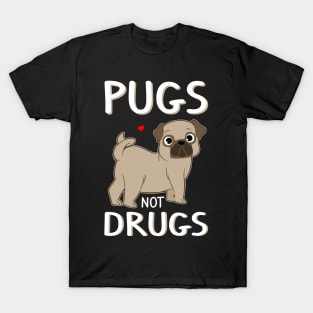 Pugs Not Drugs Cool Novelty Dog Lover - Funny gift T-Shirt